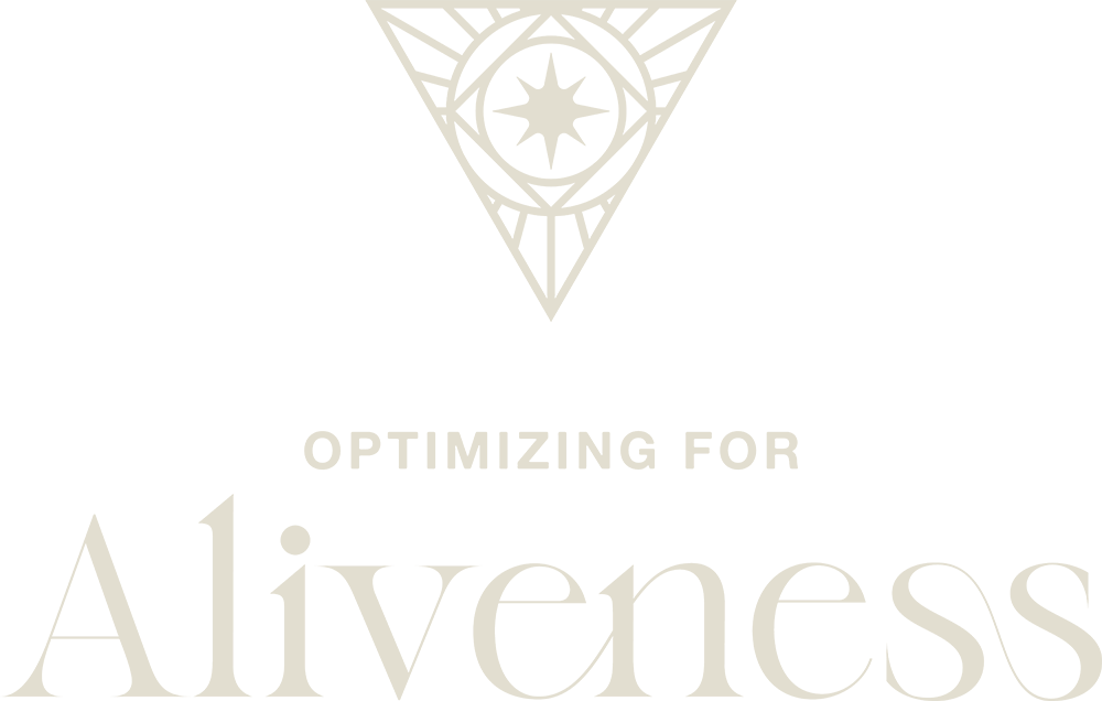Optimizing For Aliveness